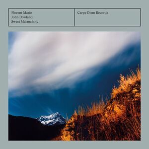 Florent Marie - Dowland: Sweet Melancholy  CD